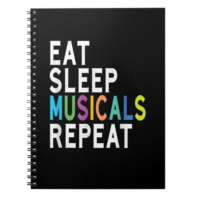 Eat Sleep Musicals Repeat Notebook (Front)