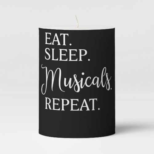 Eat Sleep Musicals Repeat Pillar Candle