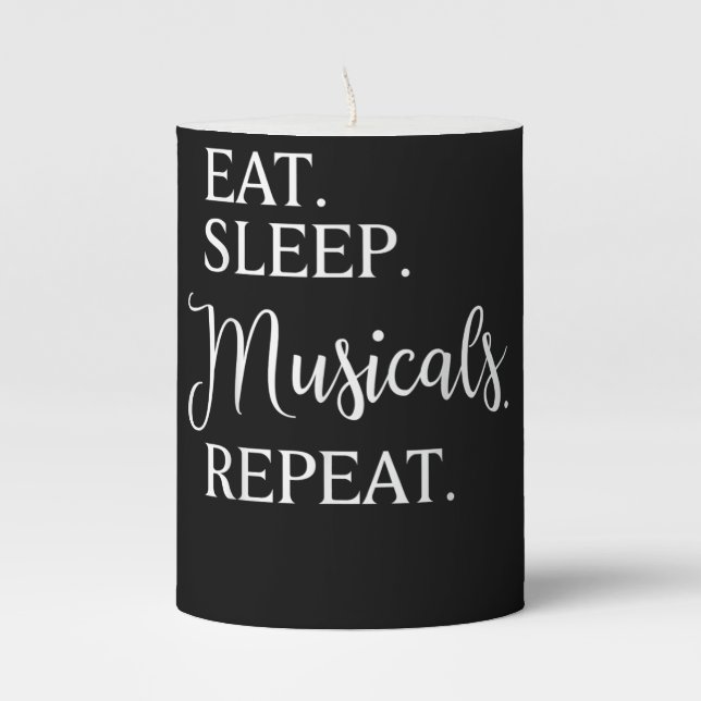 Eat Sleep Musicals Repeat Pillar Candle (Front)