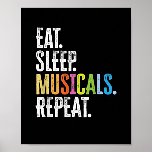 Eat Sleep Musicals Repeat Poster