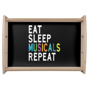 Eat Sleep Musicals Repeat Serving Tray
