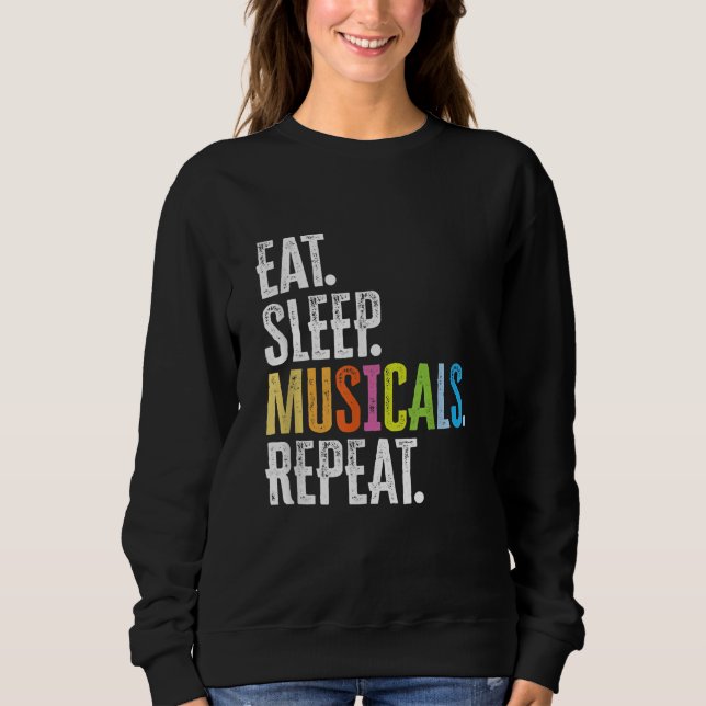 Eat Sleep Musicals Repeat Sweatshirt (Front)