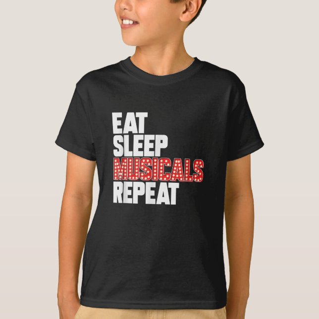 Eat Sleep Musicals Repeat T-Shirt (Front)