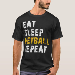 eat sleep netball T-Shirt