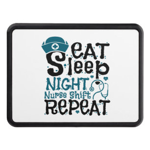 Eat Sleep Night Nurse Shift Repeat Hitch Cover