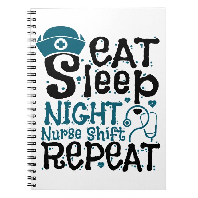 Eat Sleep Night Nurse Shift Repeat Notebook (Front)
