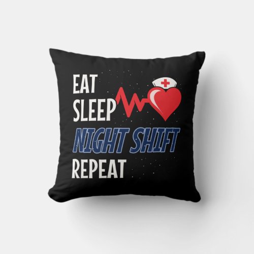 Eat Sleep NIght Shift Repeat _ Night Shift Nurse Throw Pillow