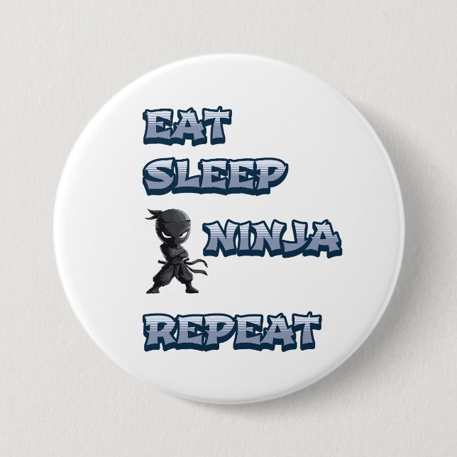Eat, Sleep, Ninja, Repeat Button (Front)