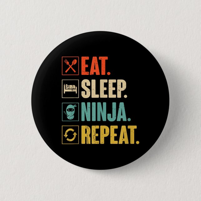 Eat Sleep Ninja Repeat Funny Martial Ninja Button (Front)