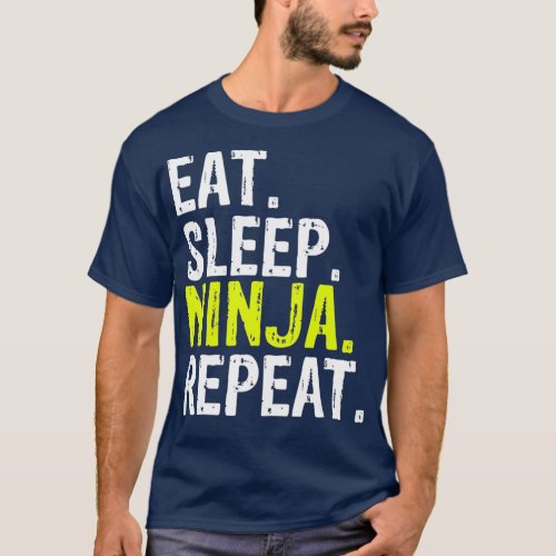 Eat Sleep Ninja Repeat Gift  2 T_Shirt