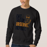 Eat Sleep Observe Repeat Alien Ufo Conspiracy Alie Sweatshirt