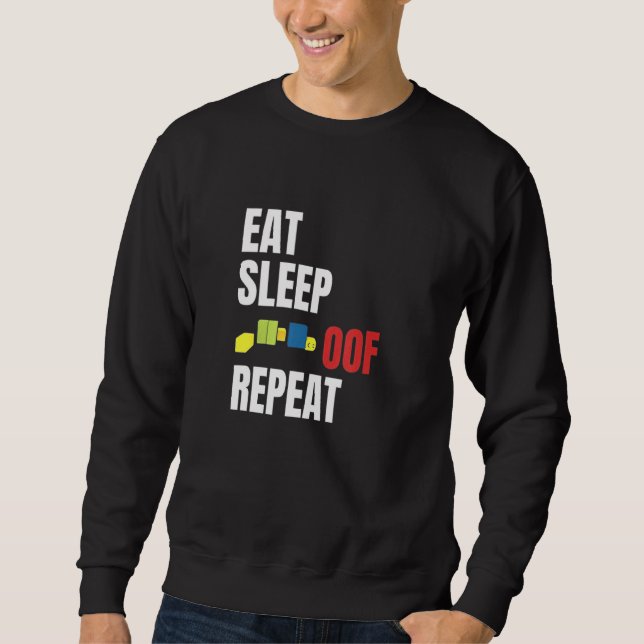 Eat Sleep Oof Repeat  Meme Gamers  Idea Sweatshirt (Front)