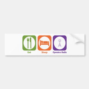 Eat Sleep Operate a Radio Bumper Sticker