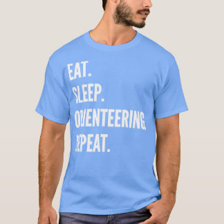 Eat Sleep Orienteering Repeat Favorite Hobby Gift  T-Shirt