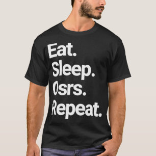 Eat Sleep Osrs Repeat Old School Runescape Design T-Shirt
