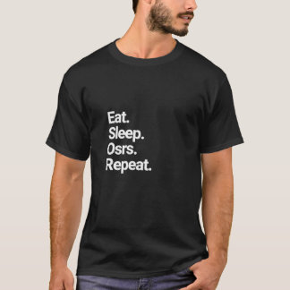 Eat Sleep Osrs Repeat Old School Runescape Design T-Shirt