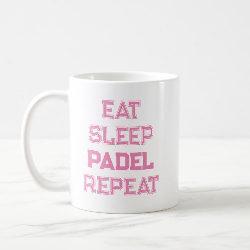 eat sleep padel repeat padel player coffee mug