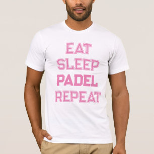 eat sleep padel repeat padel player for her T-Shirt