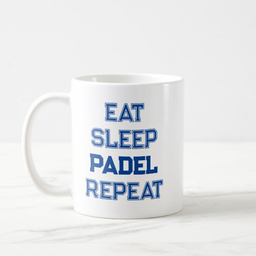 eat sleep padel repeat padel player simple coffee mug
