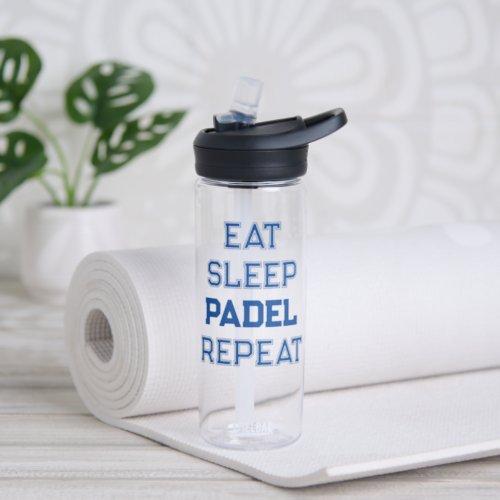 eat sleep padel repeat padel player simple water bottle