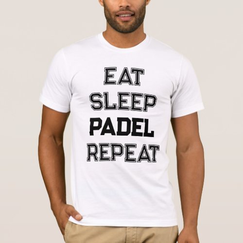 eat sleep padel repeat padel team player T_Shirt