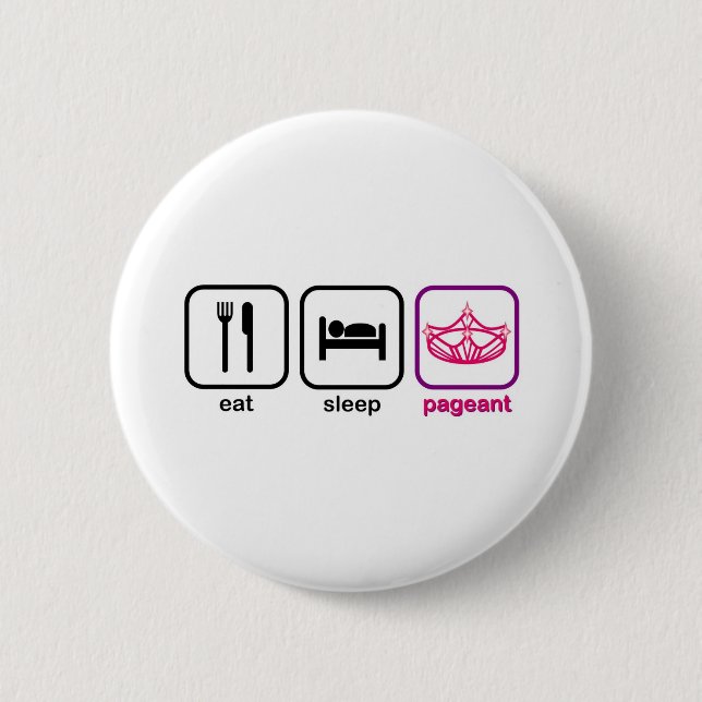 Eat Sleep Pageant Button (Front)