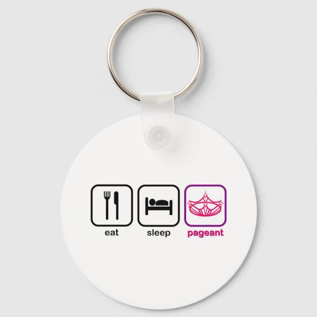 Eat Sleep Pageant Keychain (Front)