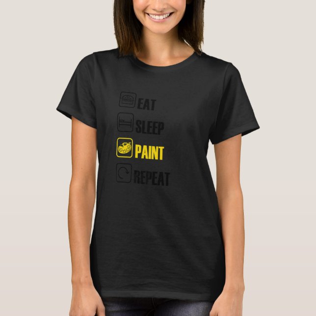 Eat Sleep Paint Repeat Brush Artist Master Painter T-Shirt (Front)