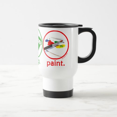 Eat Sleep Paint Travel Mug