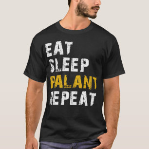 eat sleep palant T-Shirt