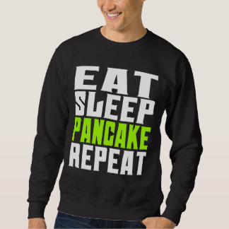 eat sleep pancake repeat sweatshirt