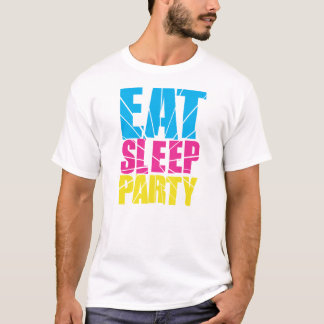 EAT SLEEP PARTY! T-Shirt