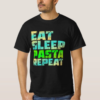 eat sleep pasta repeat T-Shirt