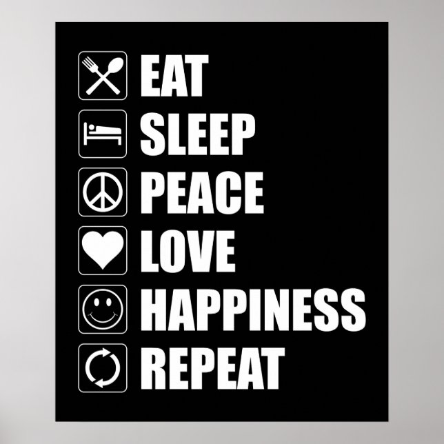 Eat Sleep Peace Love Happiness Repeat Poster (Front)
