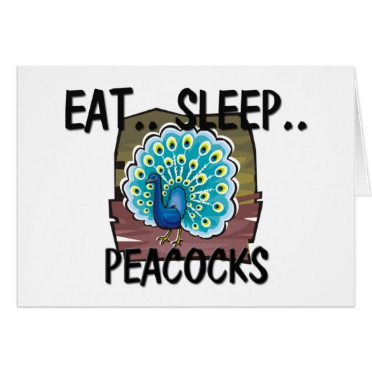 Eat Sleep PEACOCKS Cards (Front Horizontal)