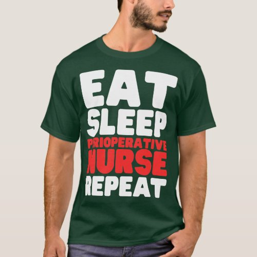 Eat Sleep Perioperative Nurse Repeat T_Shirt
