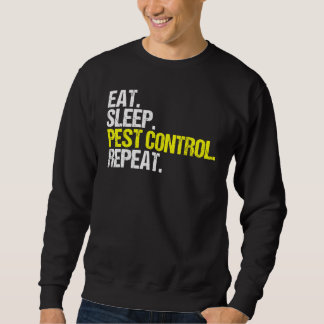 Eat Sleep Pest Control Repeat Exterminator Sweatshirt