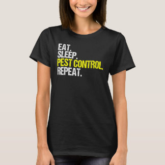 Eat Sleep Pest Control Repeat Exterminator T-Shirt