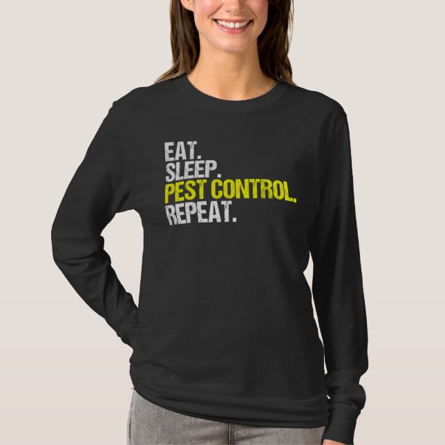 Eat Sleep Pest Control Repeat Exterminator T-Shirt (Front)