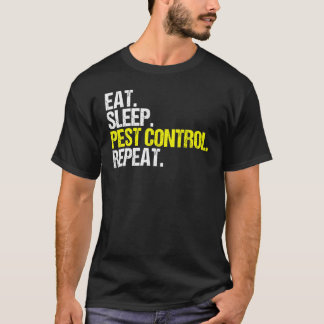 Eat Sleep Pest Control Repeat Exterminator T-Shirt