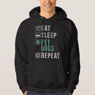 Eat Sleep Pet Dogs Repeat Puppy Dog Lover Hoodie