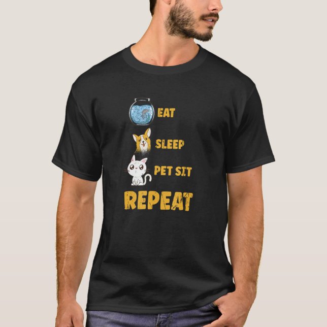 Eat Sleep Pet Sit Repeat  Cat T-Shirt (Front)
