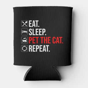 Eat. Sleep. Pet The Cat. Repeat Can Cooler