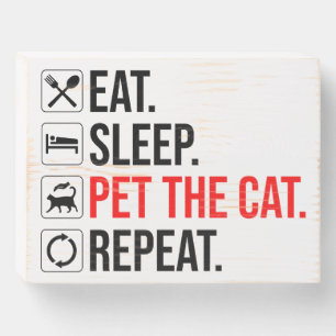 Eat. Sleep. Pet The Cat. Repeat Wooden Box Sign