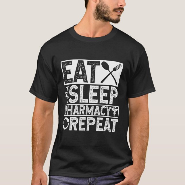 Eat Sleep Pharmacy Repeat Profession Doc Doctor Sl T-Shirt (Front)