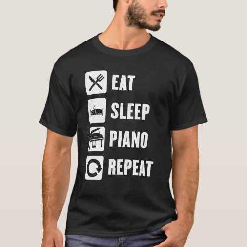 Eat Sleep Piano Repeat Success Play Music Keyboard T_Shirt