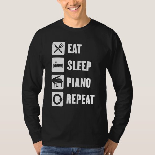 Eat Sleep Piano Repeat Success Play Music Keyboard T_Shirt