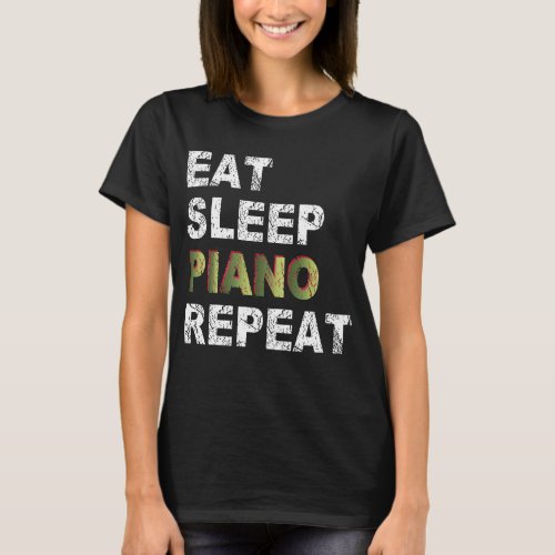 Eat Sleep Piano Repeat T_Shirt