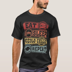 Eat Sleep Piccolo cello Repeat T-Shirt