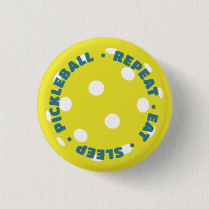 EAT, SLEEP, PICKLEBALL, REPEAT BUTTON